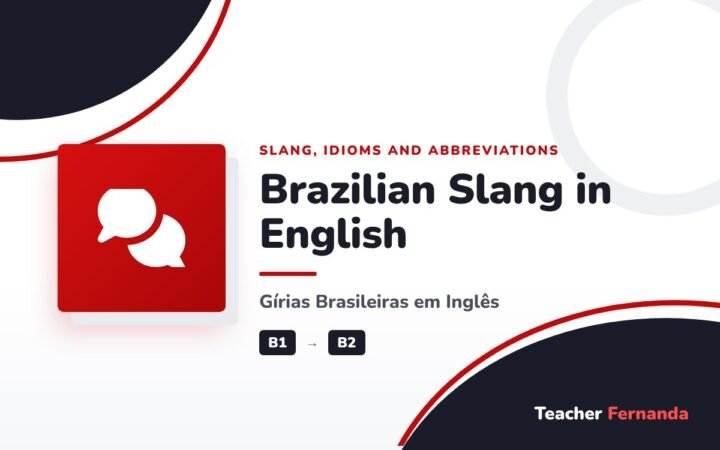Brazilian Slang in English (Gírias Brasileiras em Inglês)