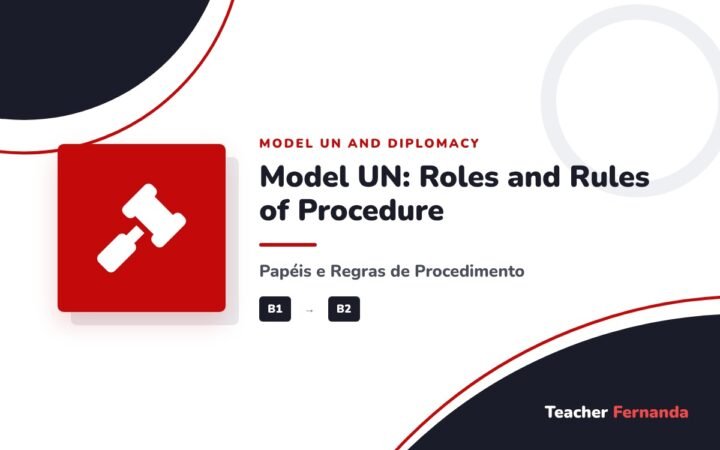 Model UN: Roles and Rules of Procedure (Model UN: Papéis e Regras de Procedimento)