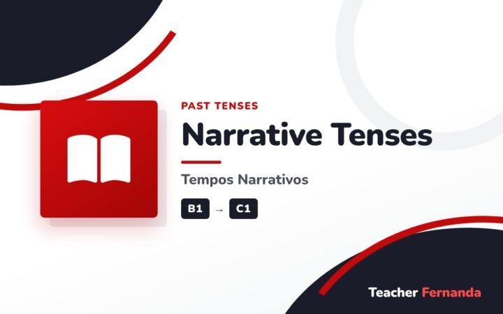 Narrative Tenses (Tempos Narrativos)