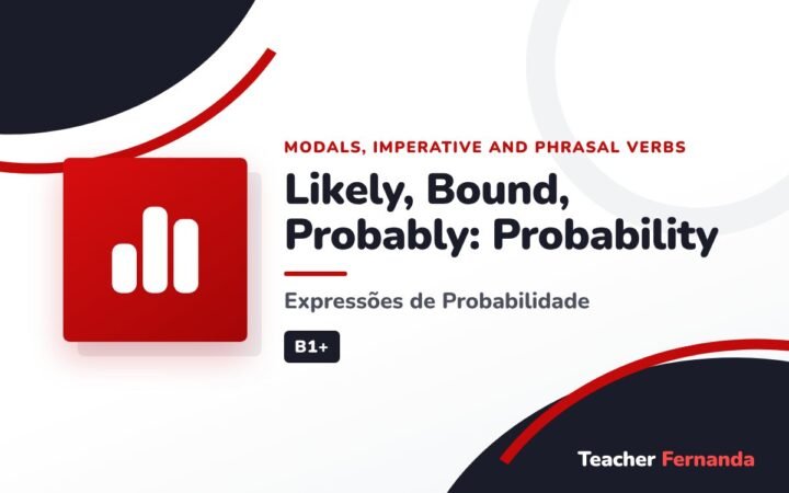 Likely, Bound, Probably: Probability (Expressões de Probabilidade)