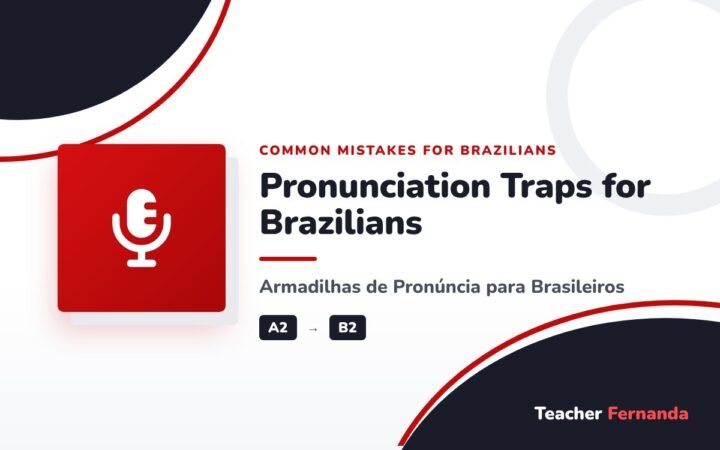 Pronunciation Traps for Brazilians (Armadilhas de Pronúncia para Brasileiros)