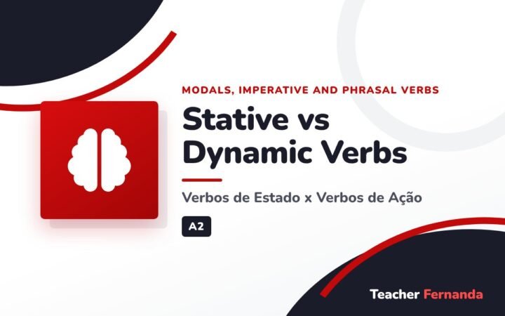 Stative vs Dynamic Verbs (Verbos de Estado x Verbos de Ação)