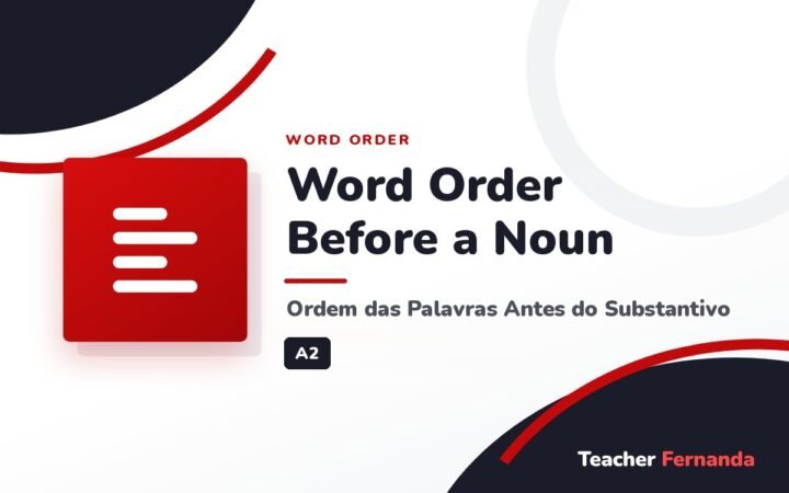 Word Order Before a Noun (Ordem das Palavras Antes do Substantivo)