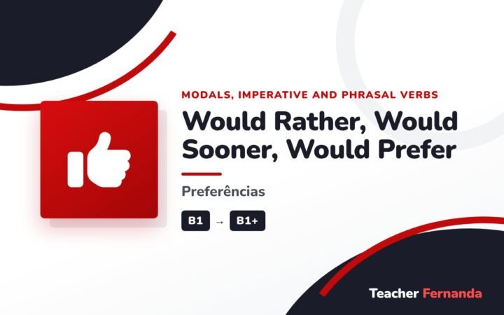 Would Rather, Would Sooner, Would Prefer (Preferências)